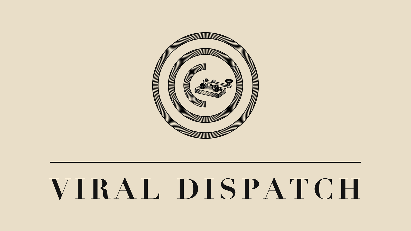 Viral Dispatch