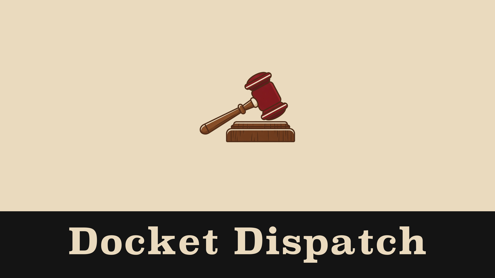 Docket Dispatch